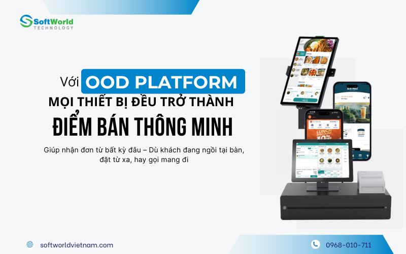 Ood Platform – Giải Pháp Đặt Hàng Dễ Dàng, Giữ Khách Trọn Đời, Tối Ưu Vận Hành Cho Doanh Nghiệp F&B và Bán Lẻ