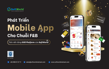 Giải pháp Phát triển Mobile App cho chuỗi F&B của SoftWorld